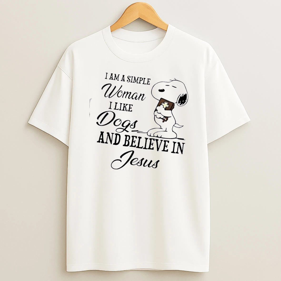 Snoopy I Am A Simple Woman I Like Dogs And Believe In Jesus T Shirt