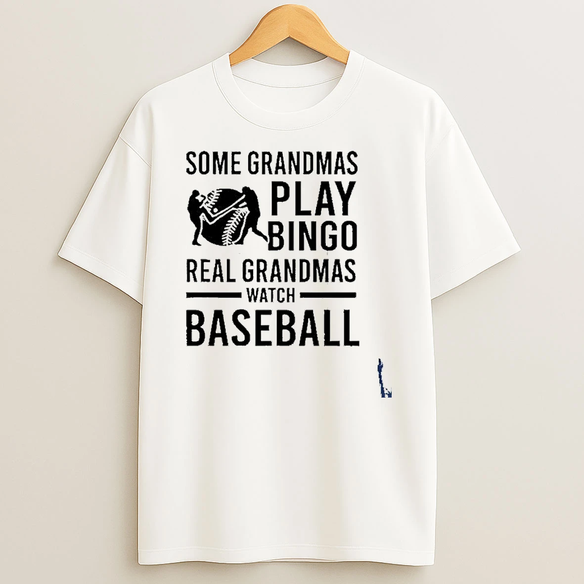 Some Grandmas Play Bingo Real Grandmas Watch Baseball T Shirt