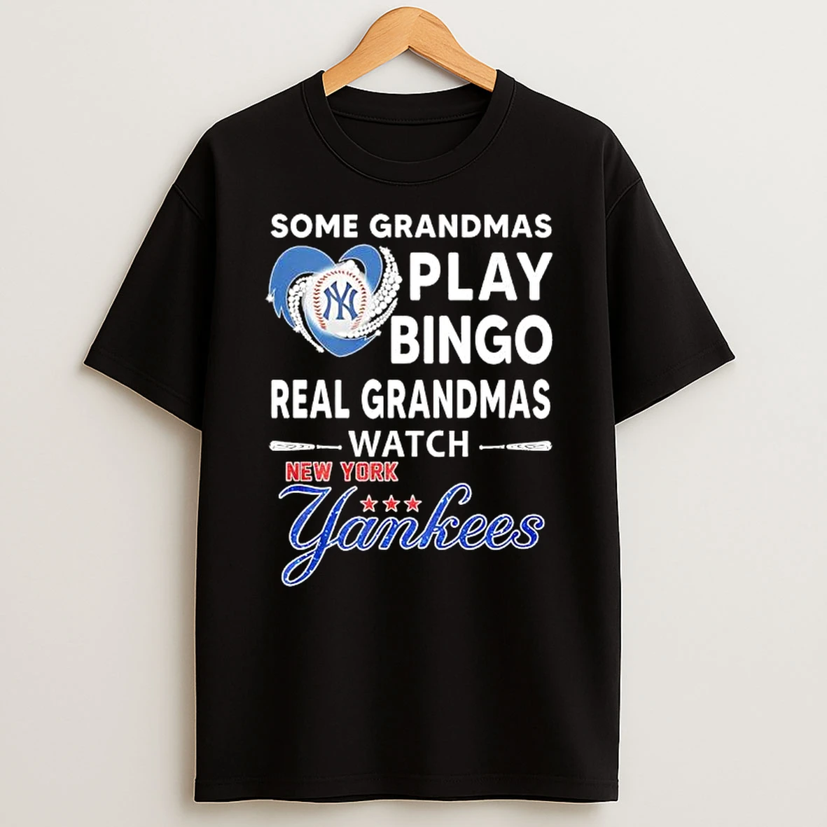 Some Grandmas Play Bingo Real Grandmas Watch New York Yankees Baseball Team T Shirt