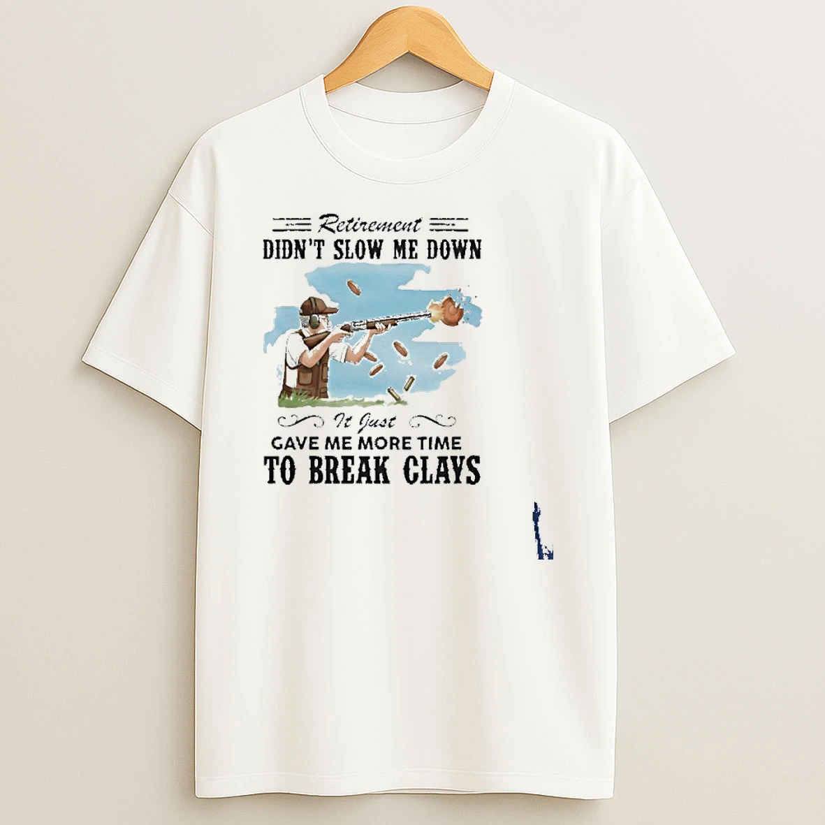 Some Men Slow Down In Their Seventies I Break Clays T Shirt