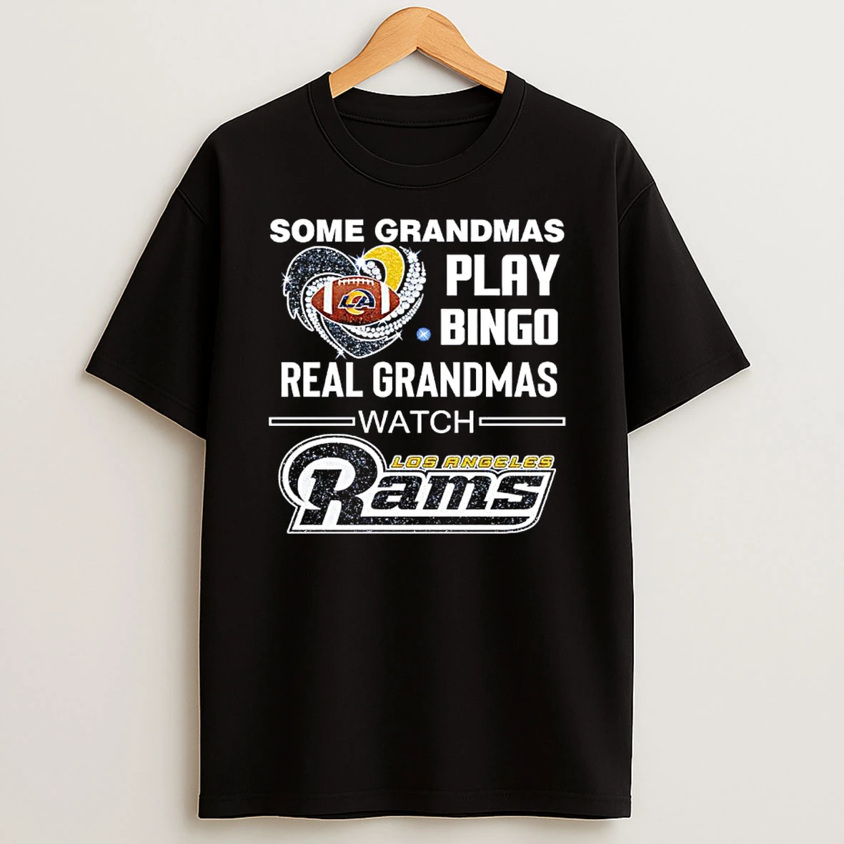 Some Grandmas Play Bingo Real Grandmas Watch Los Angeles Rams Logo T Shirt