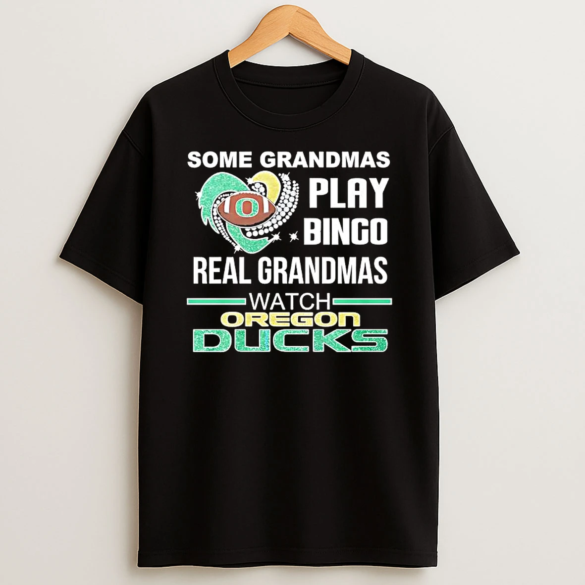 Some Grandmas Play Bingo Real Grandmas Watch Oregon Ducks Graphic T Shirt