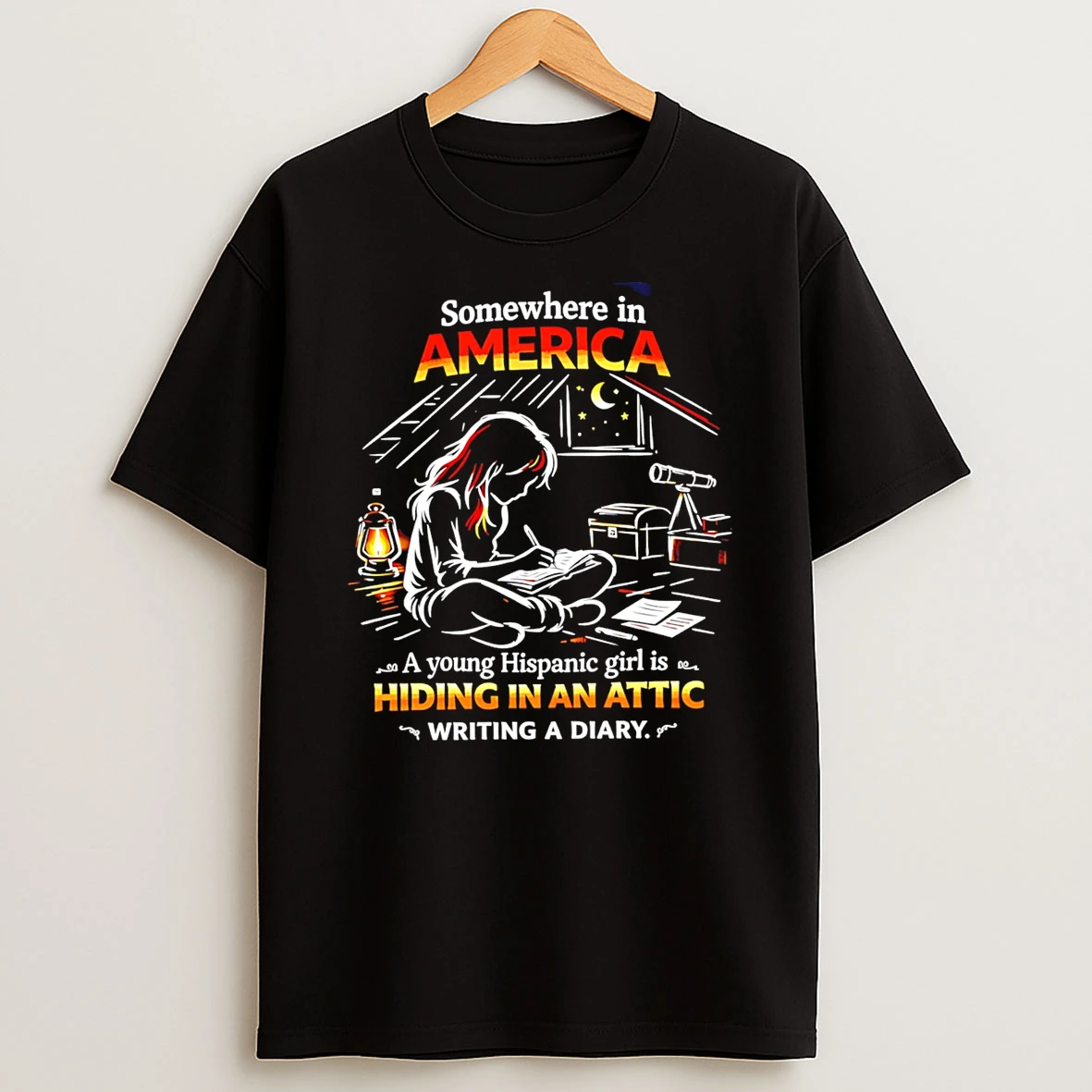 Somewhere Is America A Young Hispanic Girl Is Hiding In An Attic T Shirt