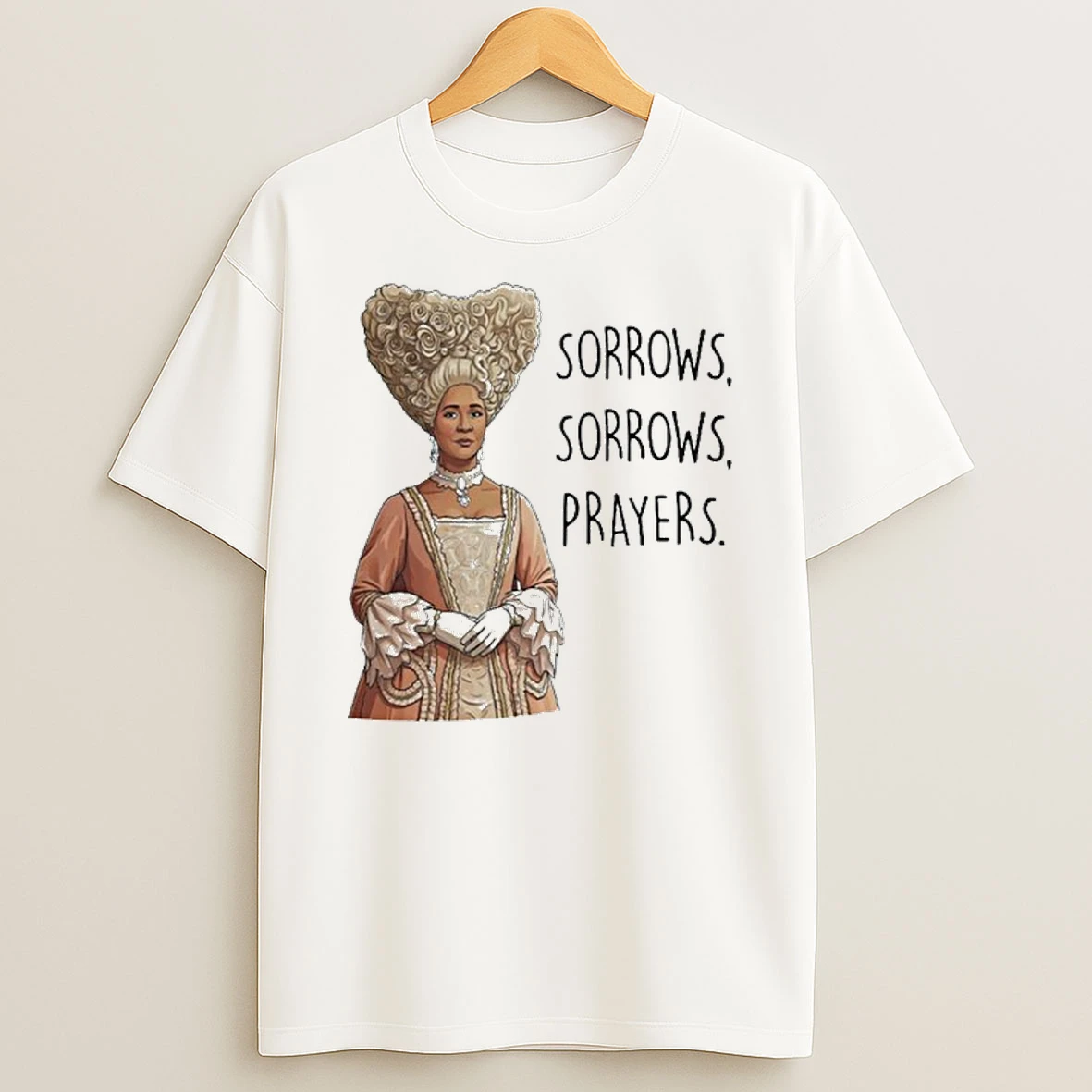 Sorrows Sorrows Prayers Queen Charlotte Tv T Shirt