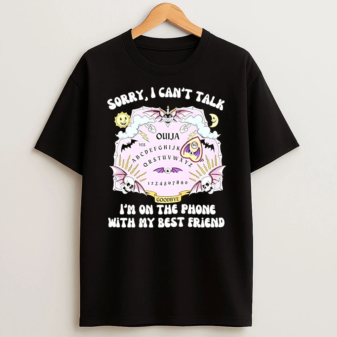 Sorry I Cant Talk Im On The Phone With My Best Friend T Shirt