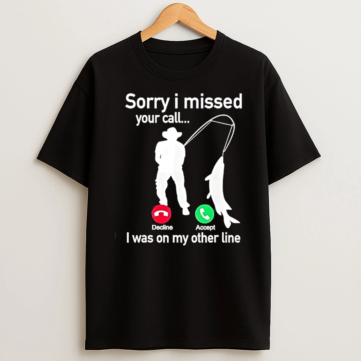 Sorry I Missed Your Call Decline Accept I Was On My Other Line Decline Accept T Shirt