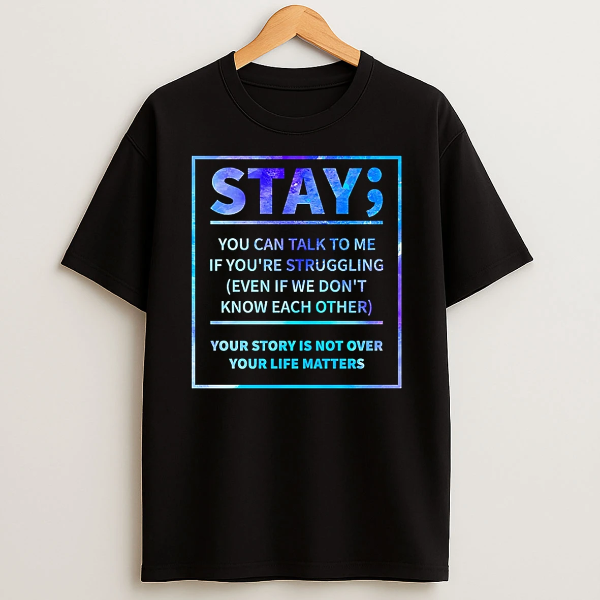 Stay You Can Talk To Me If Youre Struggling T Shirt