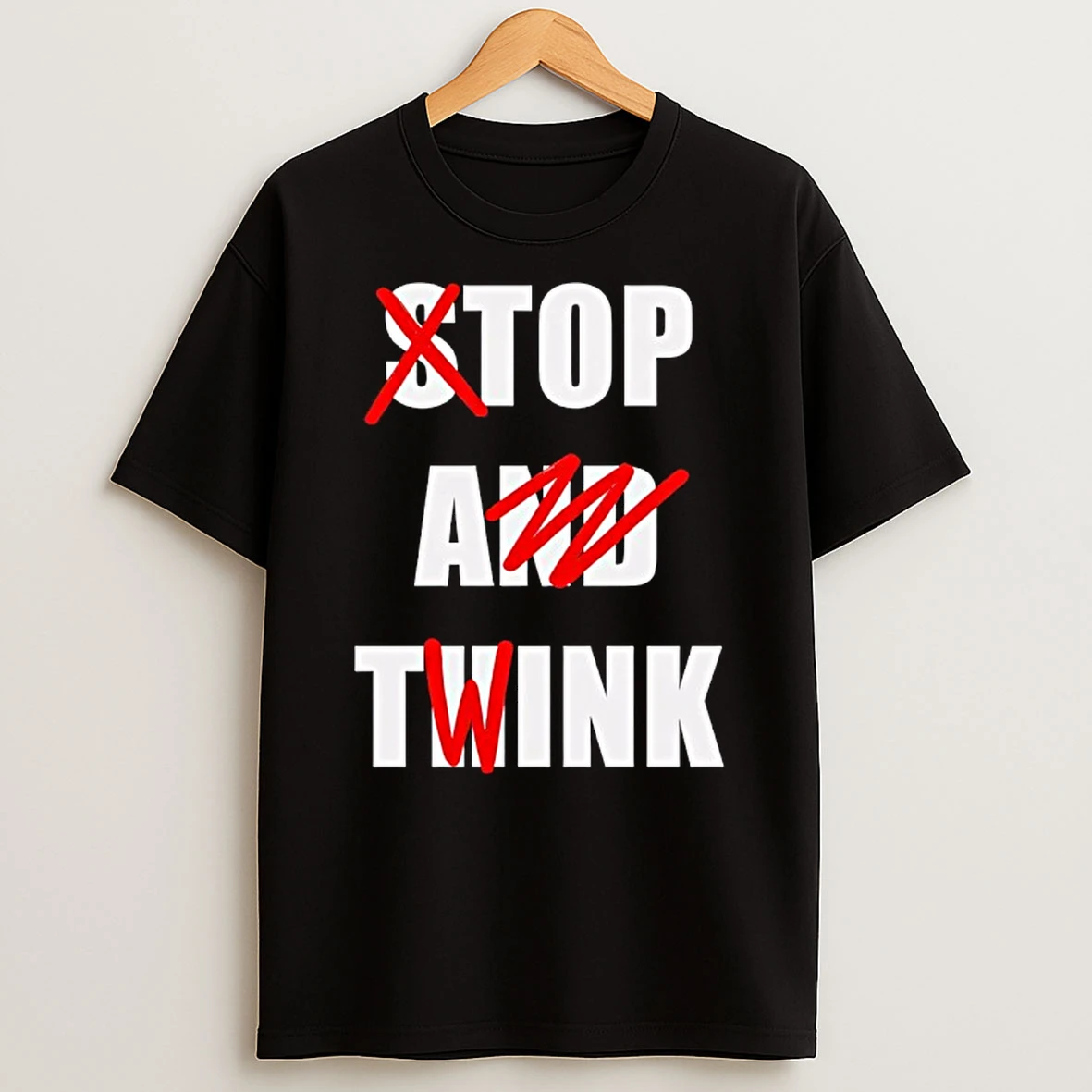 Stop And Think Top A Twink T Shirt