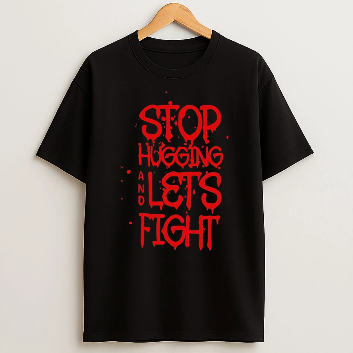 Stop Hugging And Lets Fight By Diana Belbita T Shirt