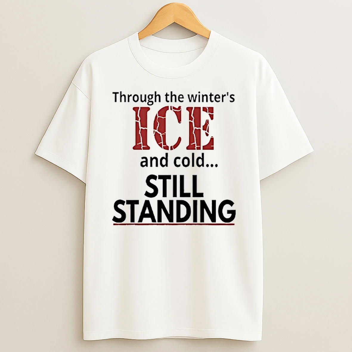 Streets Of Minneapolis Through The Winters Ice And Cold Still Standing T Shirt