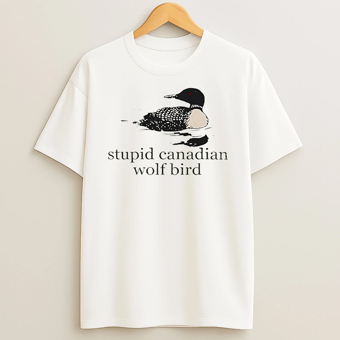 Stupid Canadian Wolf Bird 2026 T Shirt