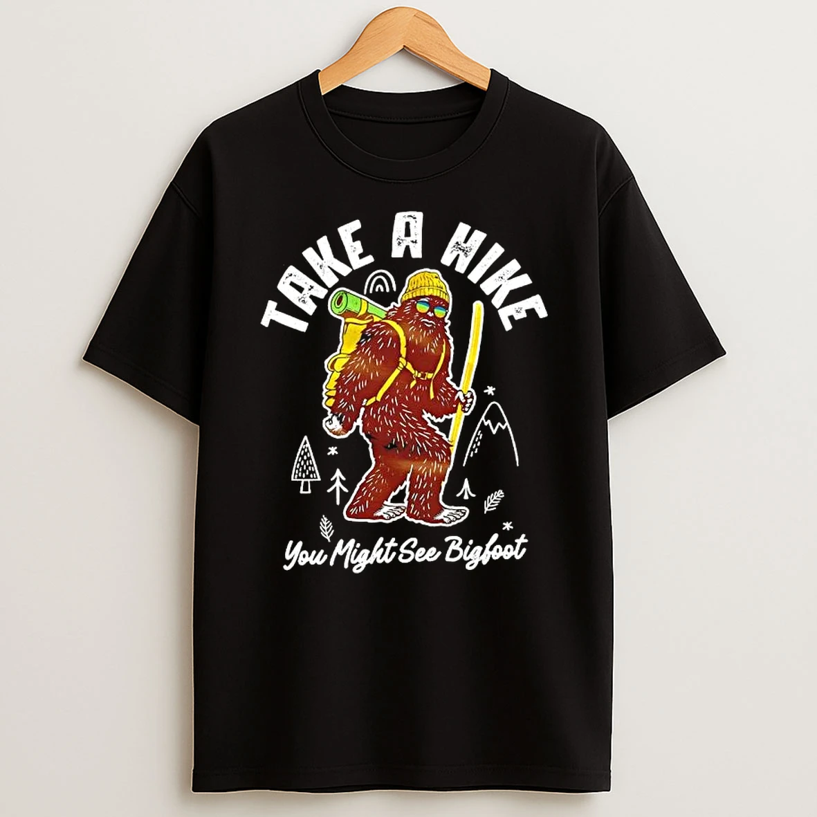 Take A Hike You Might See Bigfoot T Shirt