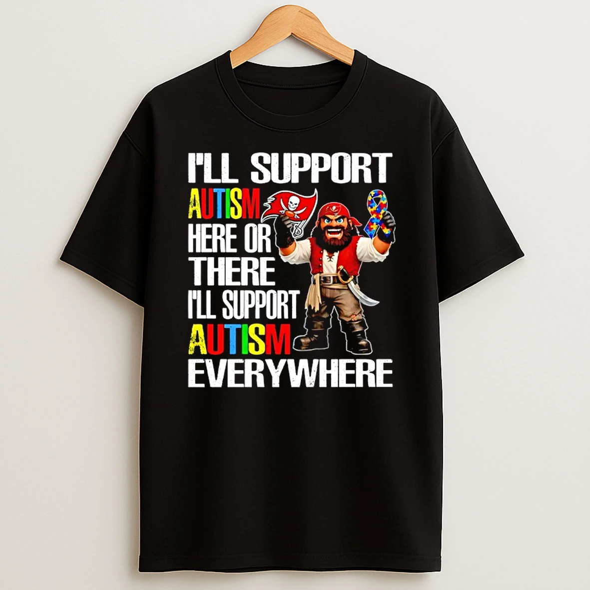Tampa Bay Buccaneers Ill Support Autism Here Or There Ill Support Autism Everywhere Mascot T Shirt