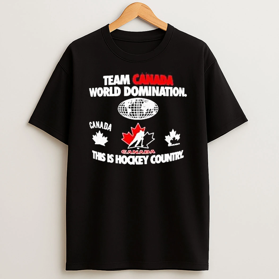 Team Canada World Domination This Is Hockey Country T Shirt