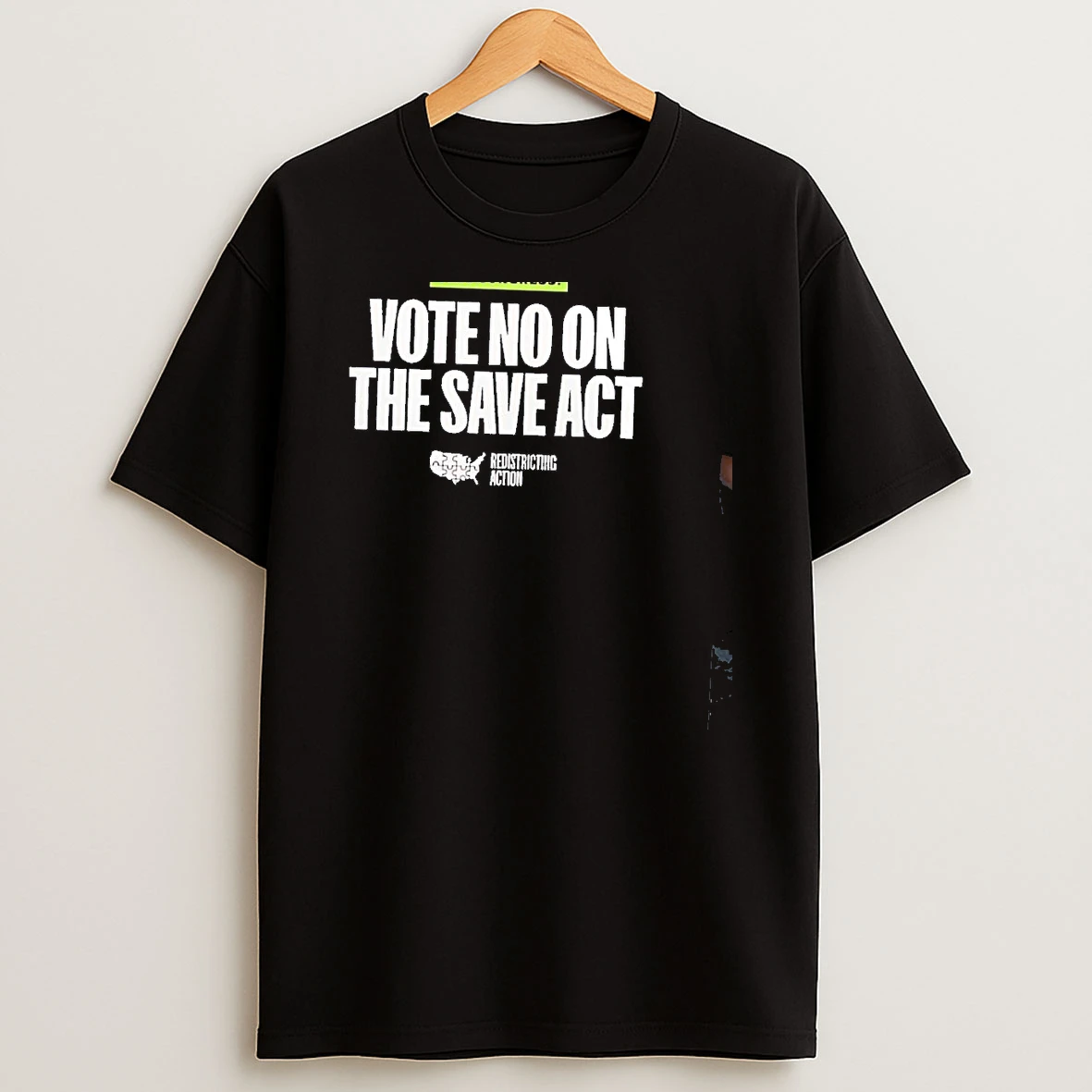 Tell Congress Vote No On The Save Act Redastricting Action T Shirt