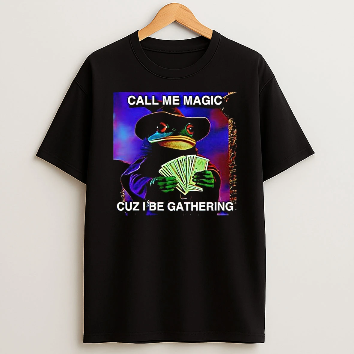 The Frog Mage Call Me Magic Cuz I Be Gathering T Shirt