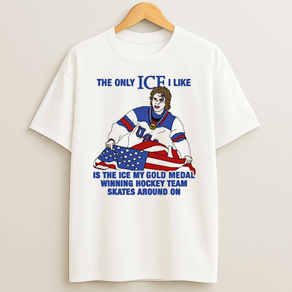 The Only Ice I Like Is The Ice My Gold Medal Winning Hockey Team Skates Around On Mens Hockey T Shirt