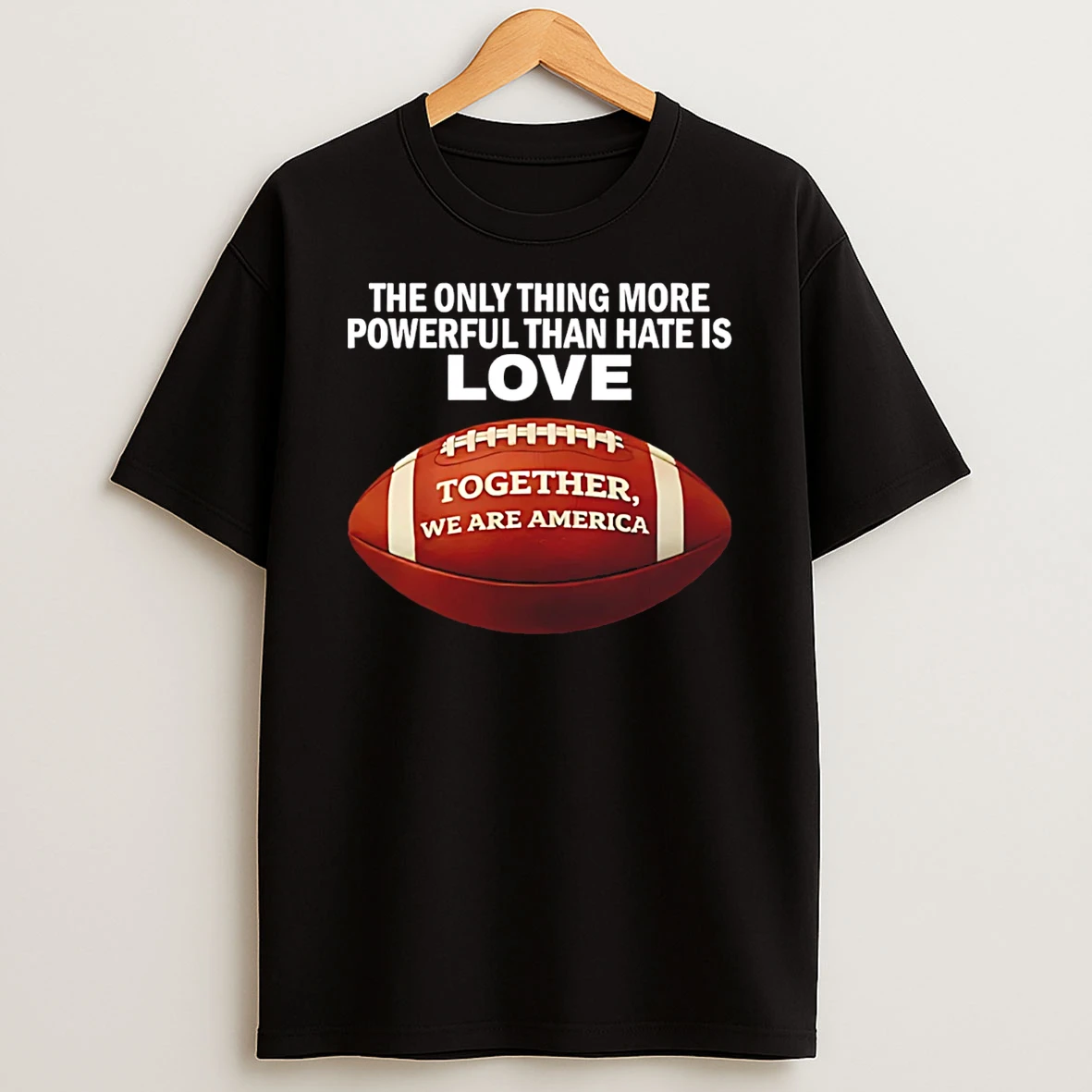 The Only Thing More Powerful Than Hate Is Love Together We Are America Bad Bunny T Shirt