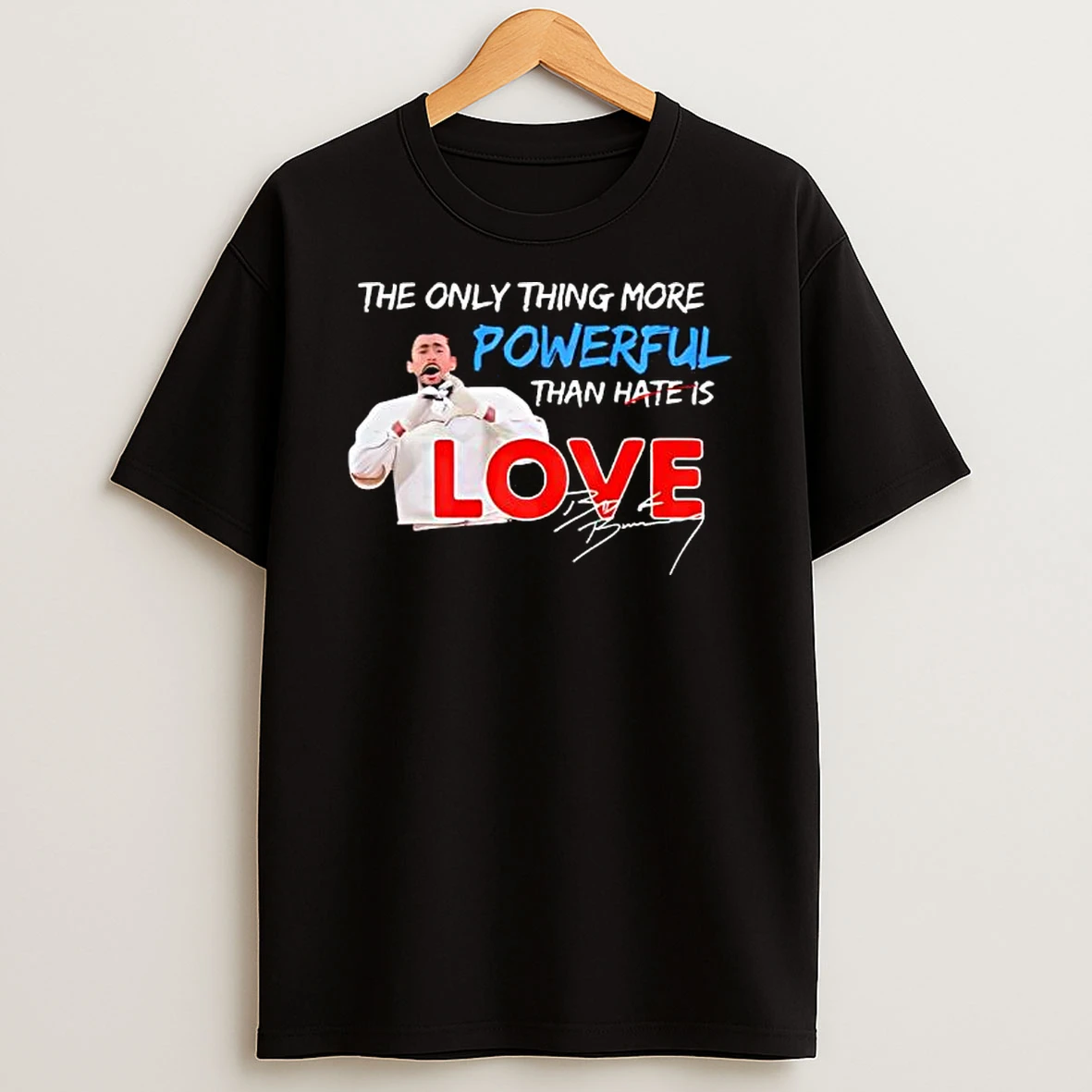 The Only Thing More Powerful Than Hate Is Love Signature T Shirt