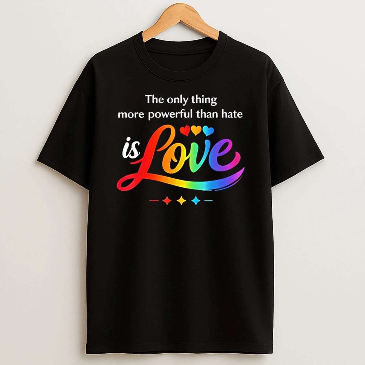 The Only Thing More Powerful Than Hate Is Love Lgbt T Shirt