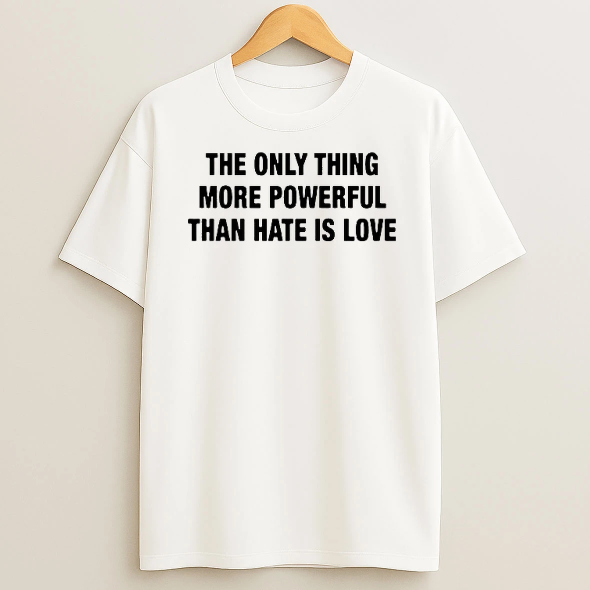The Only Thing More Powerful Than Hate Is Love Classic T Shirt