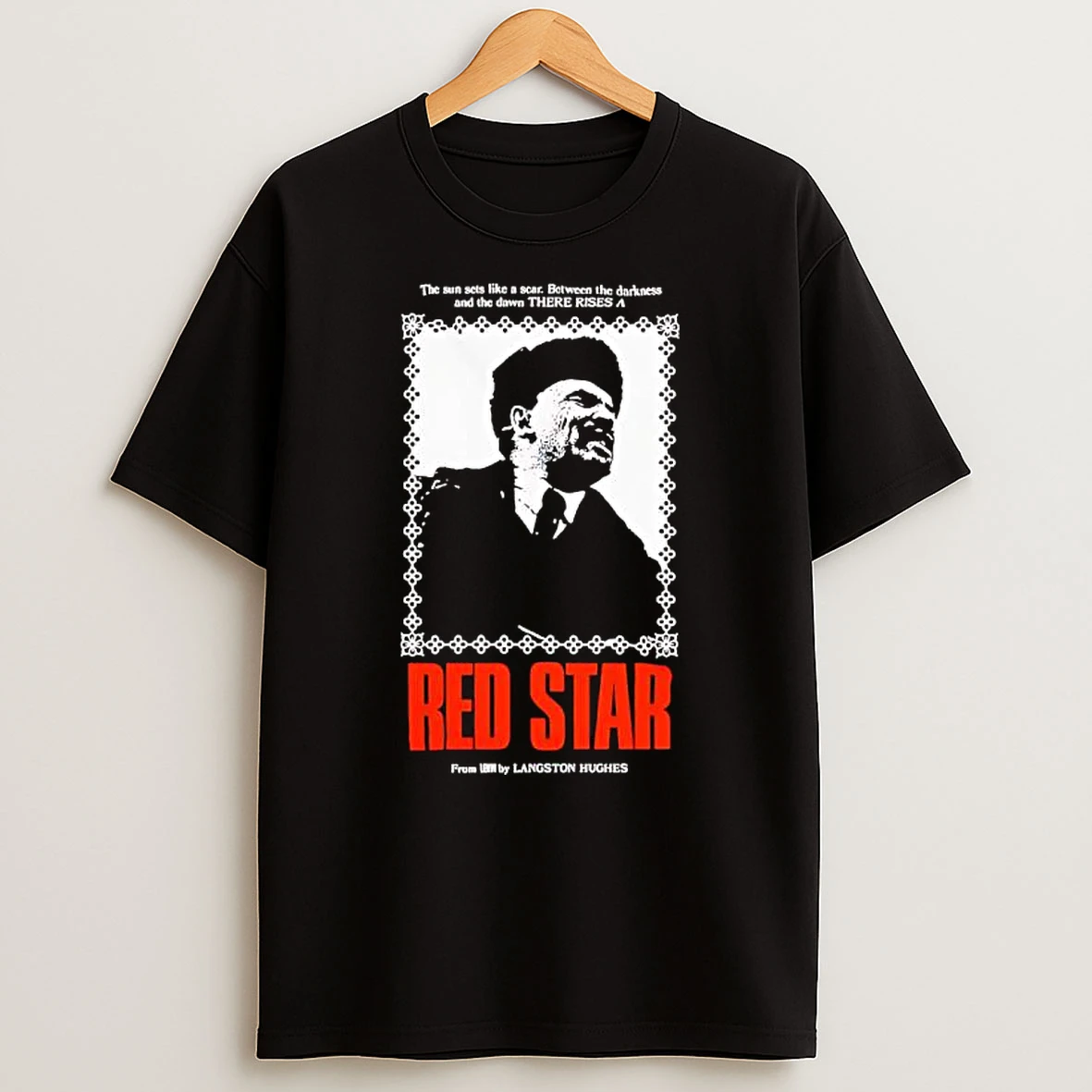 The Sun Sets Like A Scar Between The Darkness And The Dawn There Rises A Red Star T Shirt