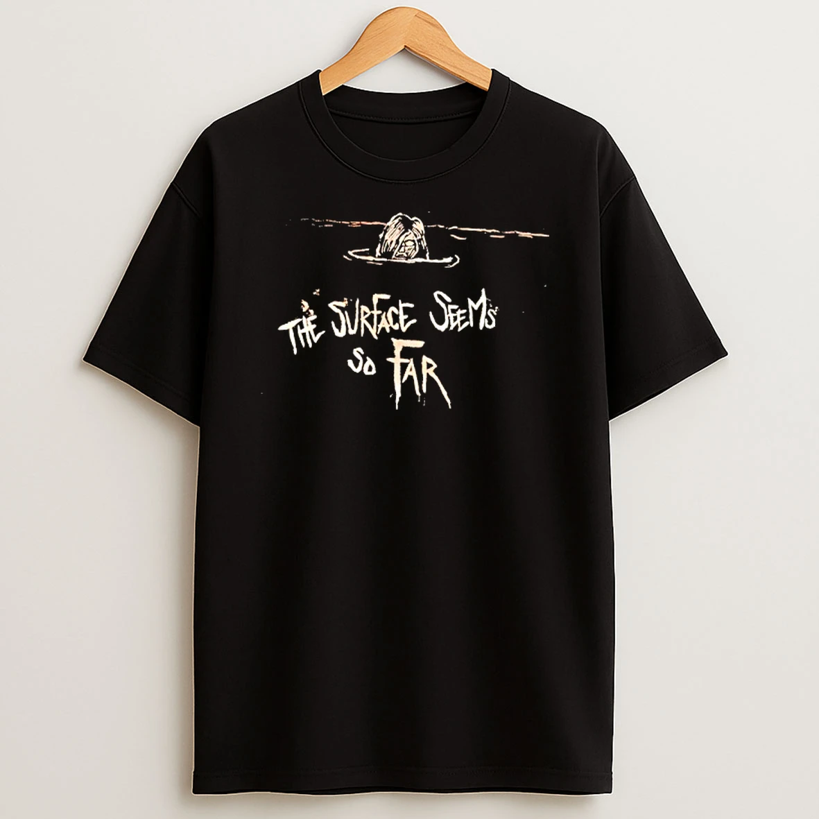 The Surface Sems So Far T Shirt