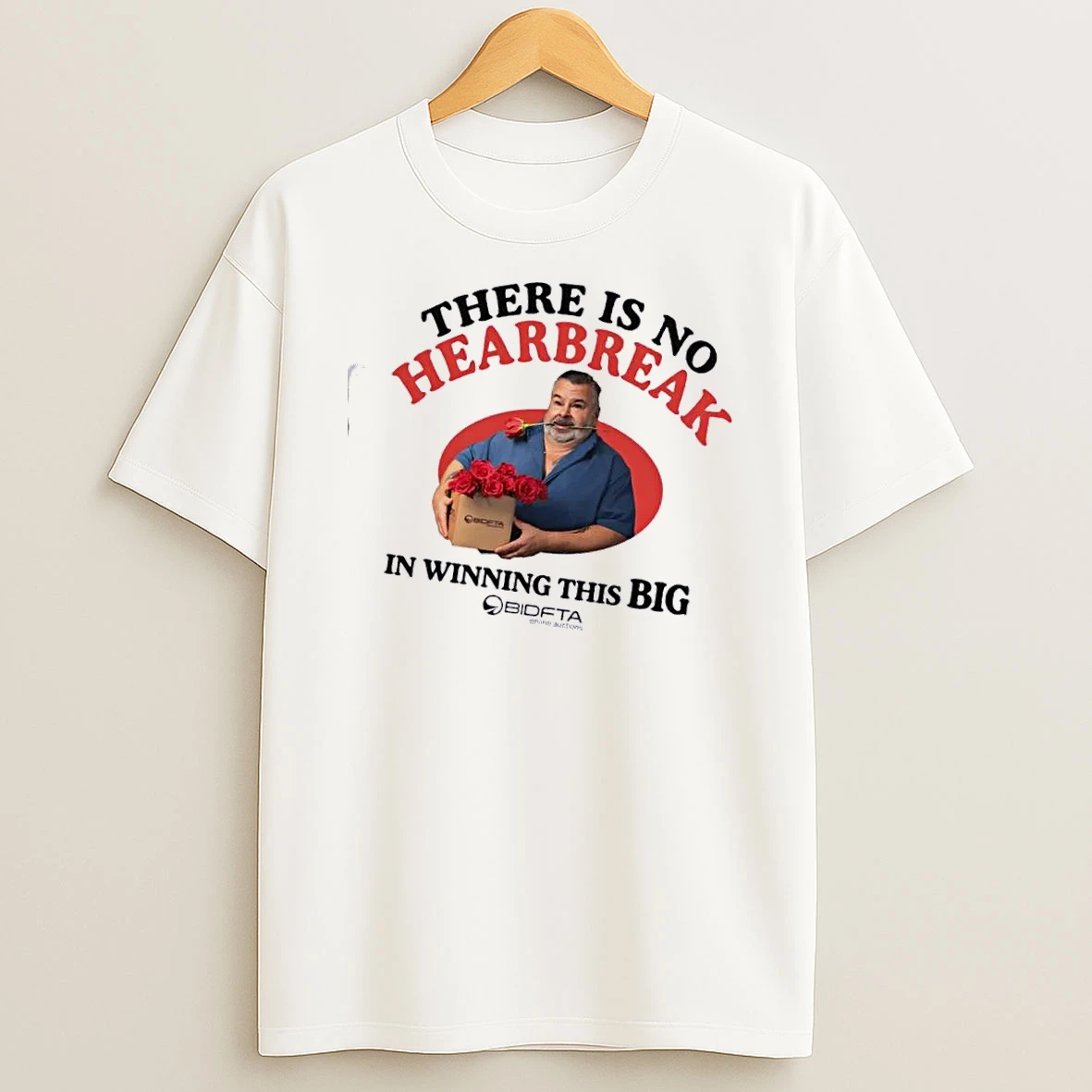 There Is No Heartbreak In Winning This Big Bid Fta T Shirt