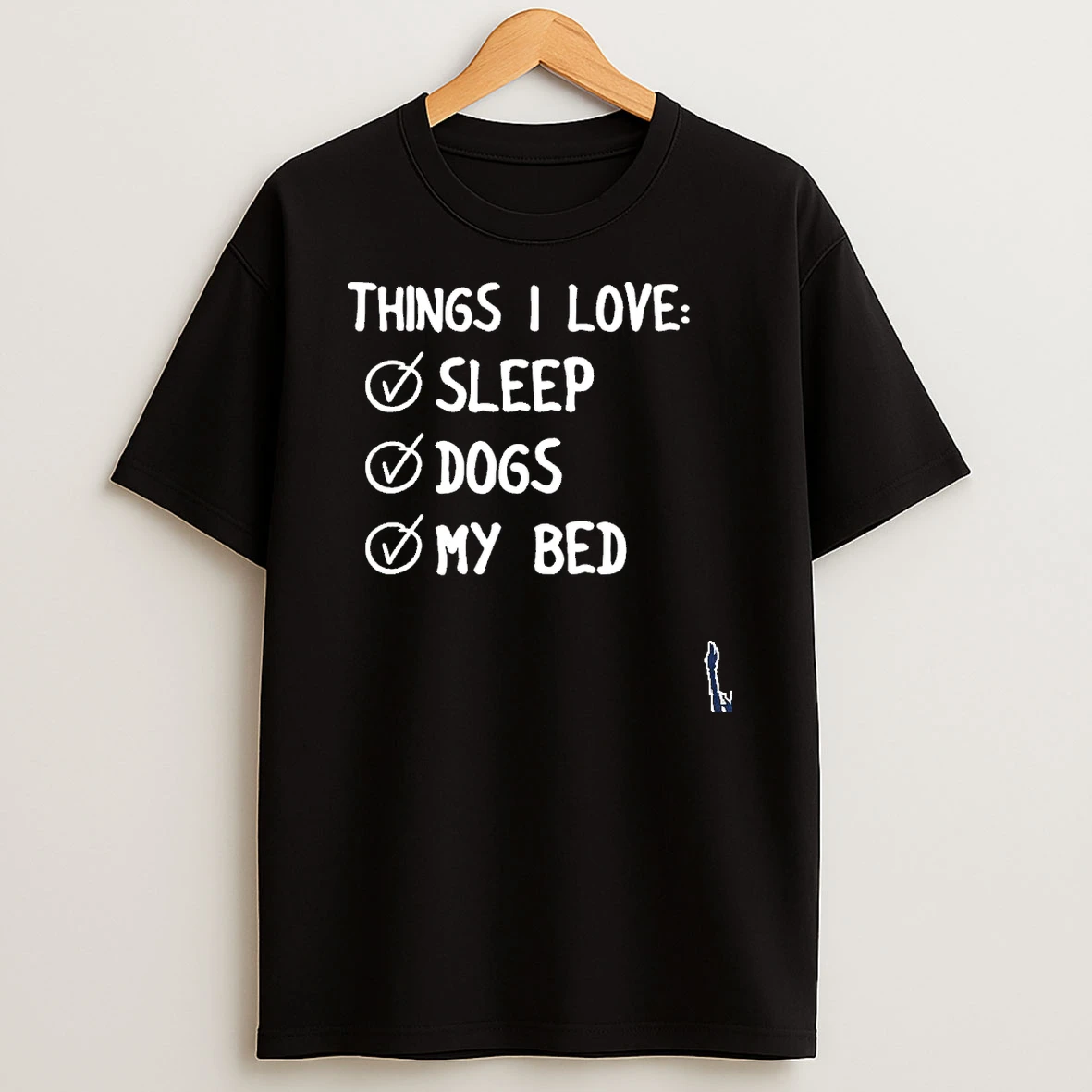 Things I Love Sleep Dogs My Bed T Shirt