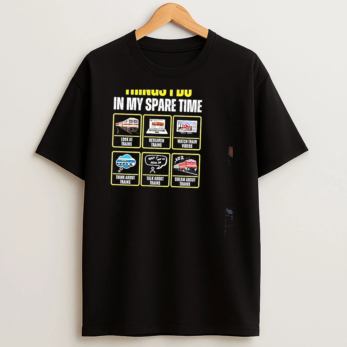 Things I Do In My Spare Time Looking At Researching Watching Thinking Talking Dreaming About Trains T Shirt