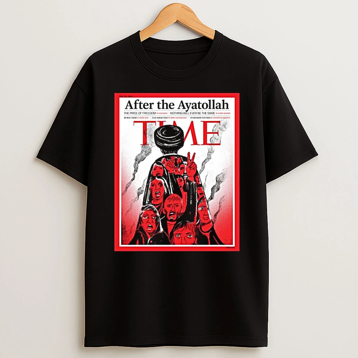 Time New Cover After The Ayatollah The Price Of Freedom Nothing Will Ever Be The Same T Shirt