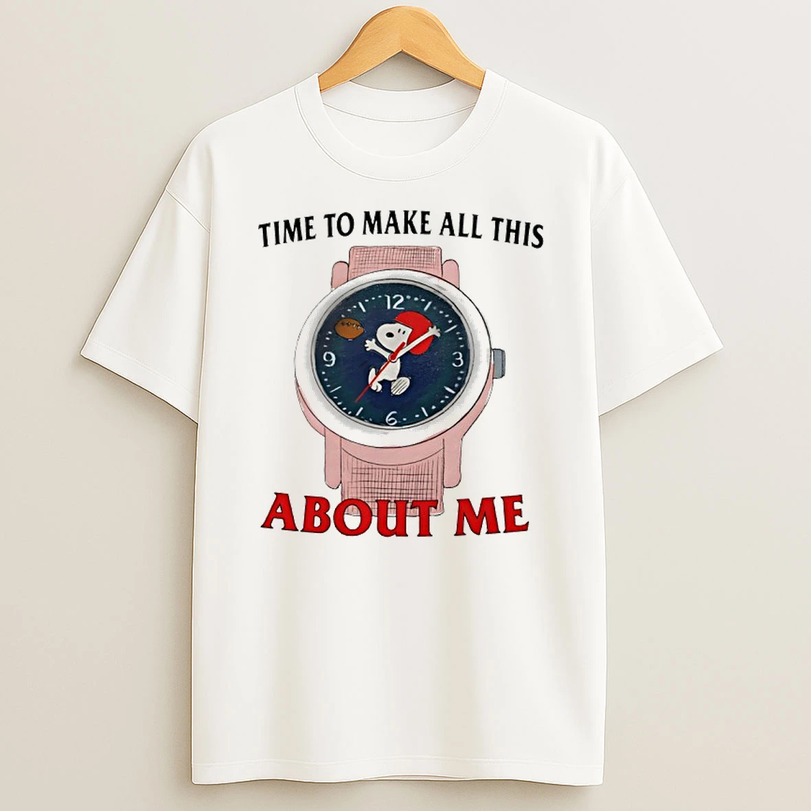 Time To Make All This About Me T Shirt