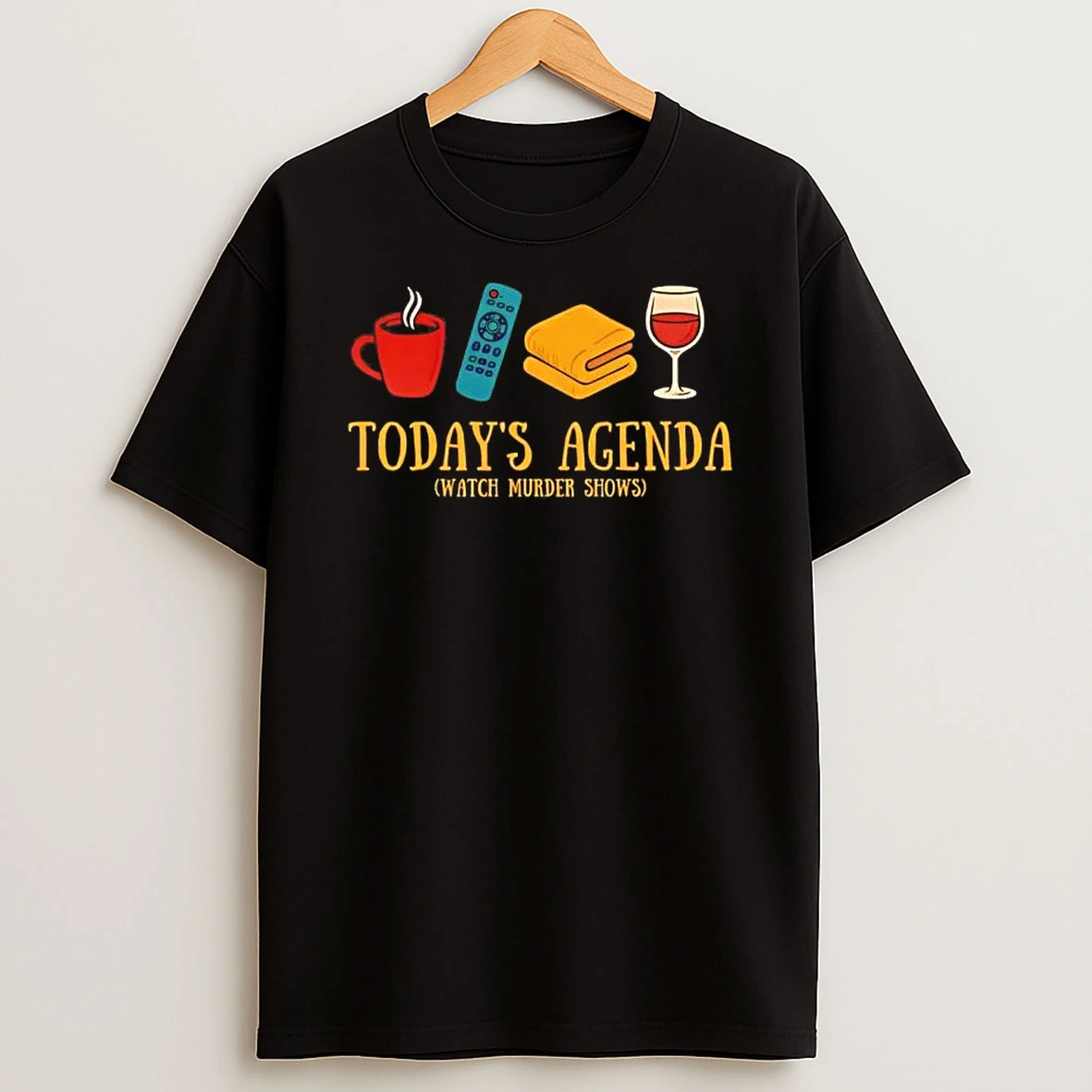 Todays Agenda Watch Daily Murder Shows T Shirt