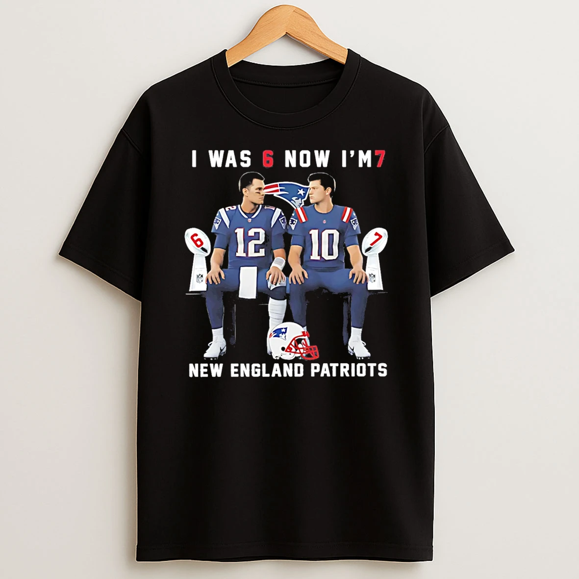 Tom Brady And Drake Maye I Was 6 Now Im 7 New England Patriots T Shirt