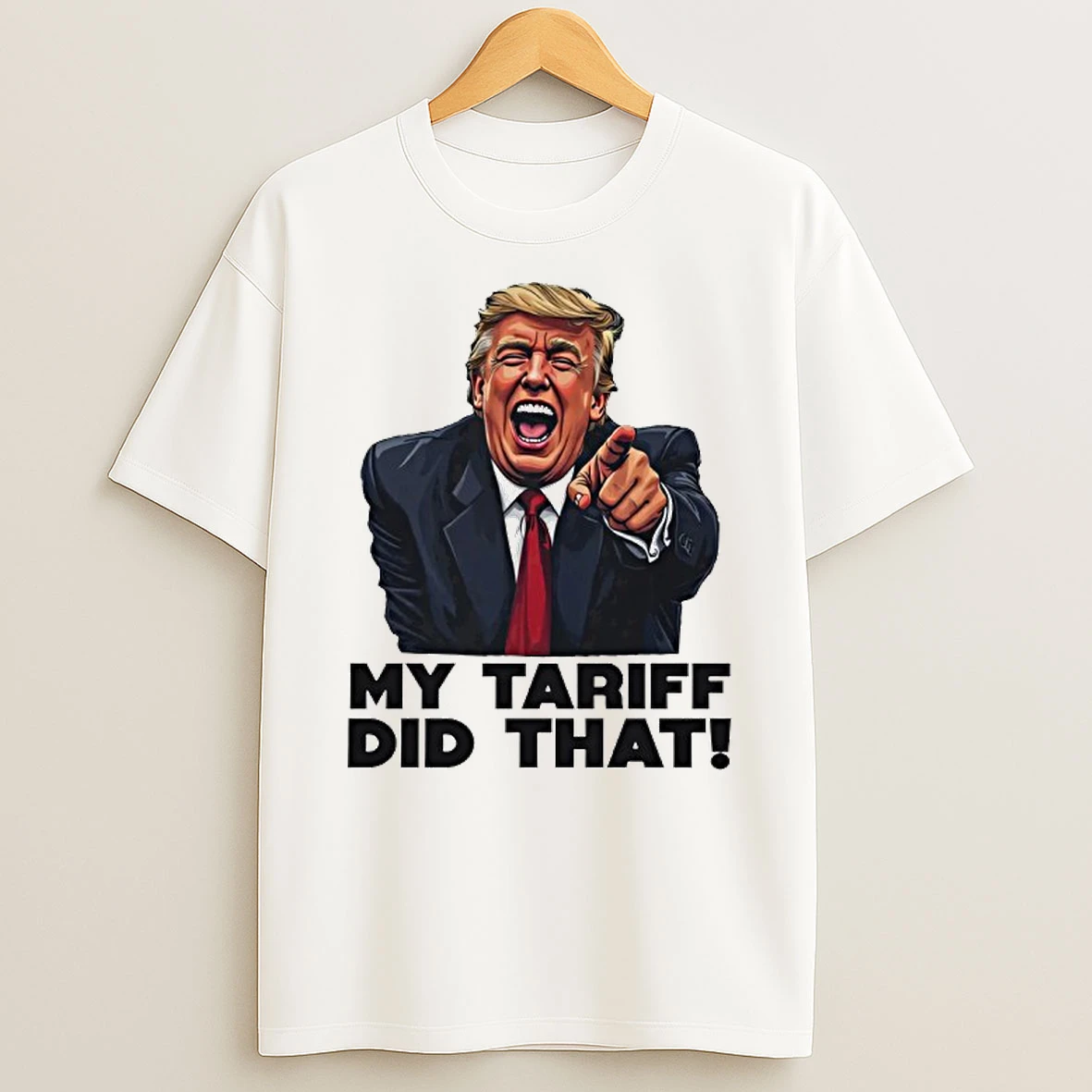Trump My Tariff Did That Graphic T Shirt
