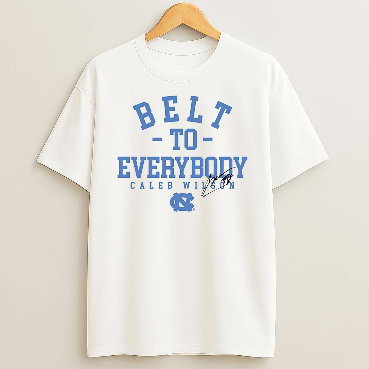 Unc Basketball Caleb Wilson Belt To Everybody Signature T Shirt