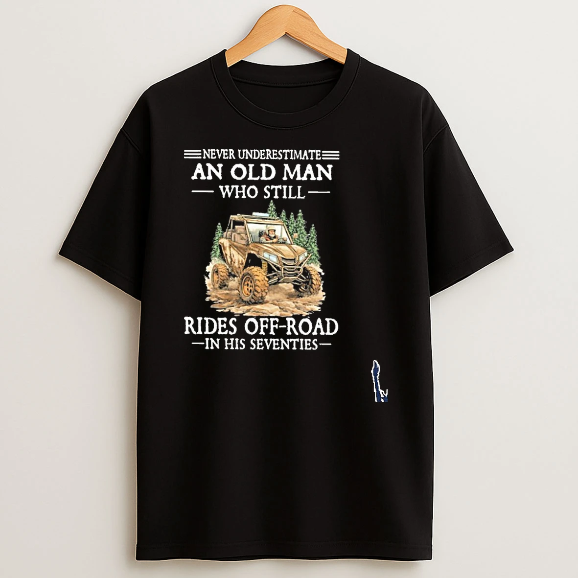 Utv Never Underestimate An Old Man Who Still Rides Off Road In His Seventies T Shirt