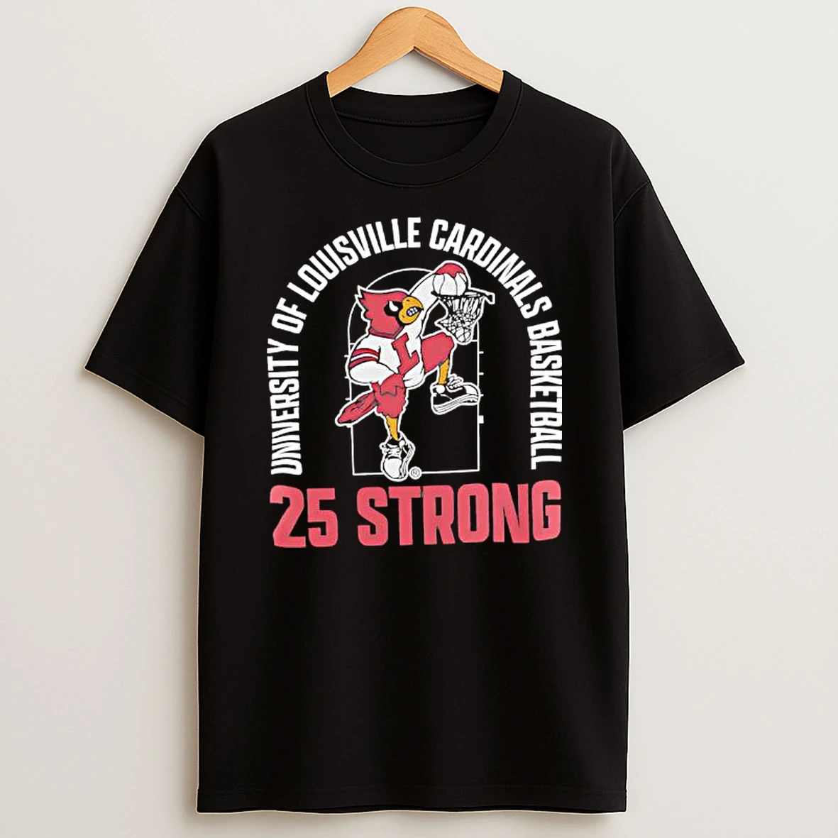 University Of Louisville Cardinals Basketball Team 25 Strong Graphic T Shirt