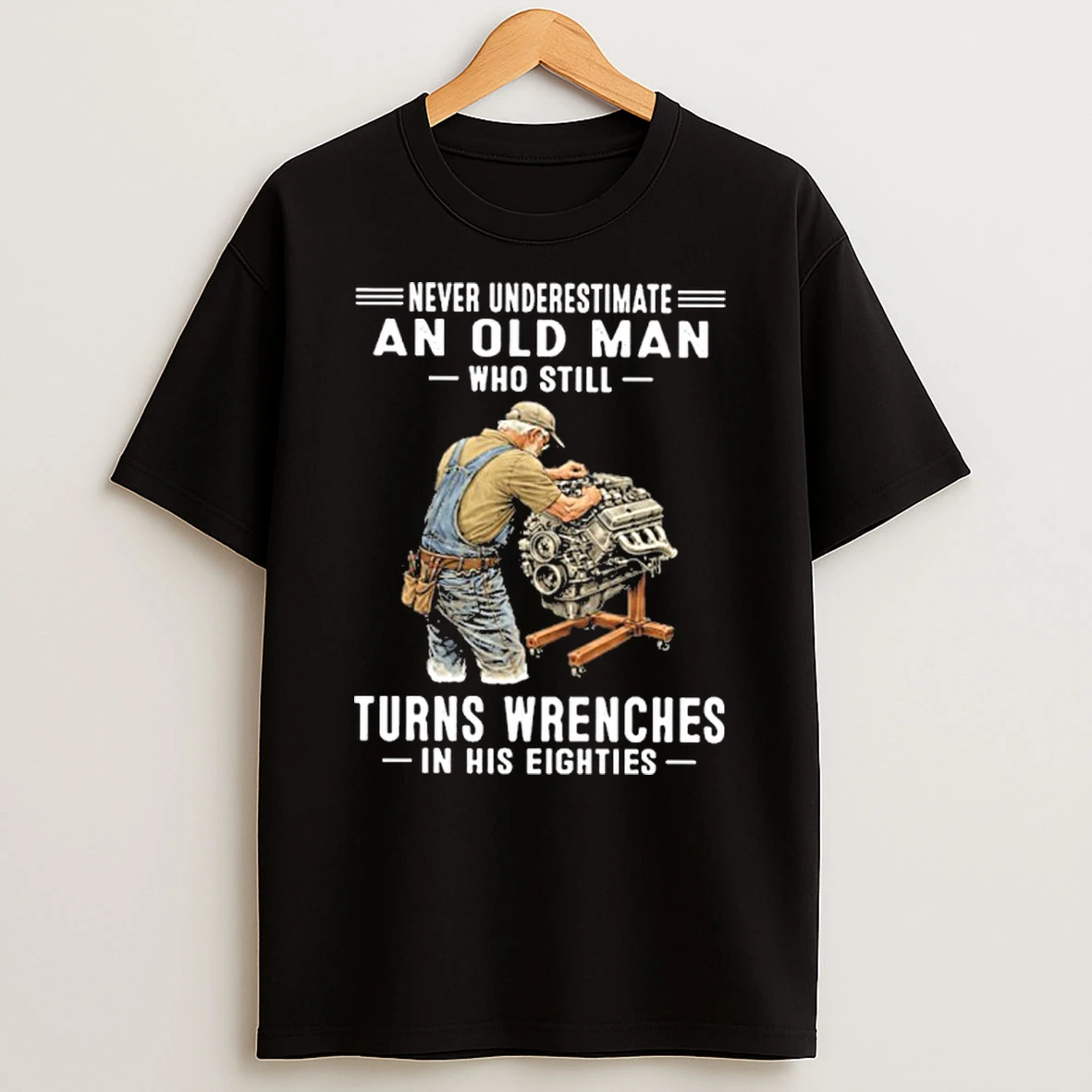 Vintage Never Underestimate An Old Man Who Still Turns Wrenches In His Eighties T Shirt