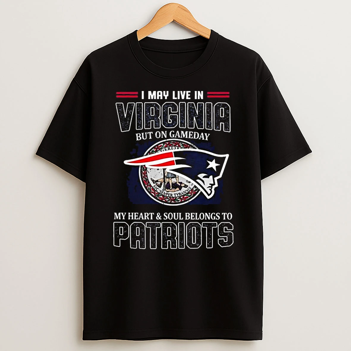 Virginia I May Live In But On Gameday My Heart New England Patriots T Shirt