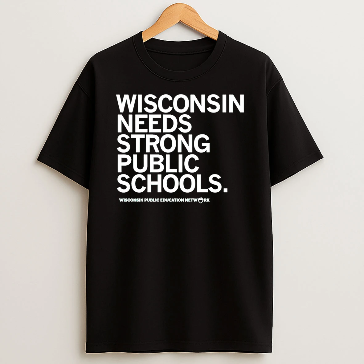 Wpen Wisconsin Needs Strong Public Schools T Shirt