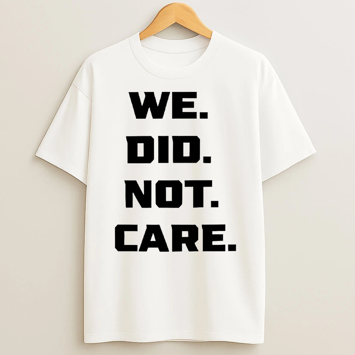 We Did Not Care Seahawks T Shirt