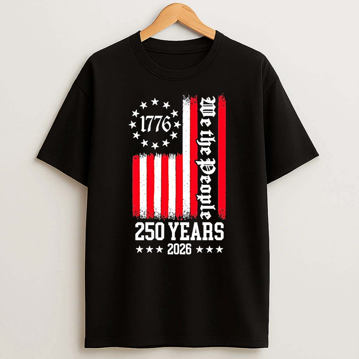 We The People 250 Years 2026 T Shirt
