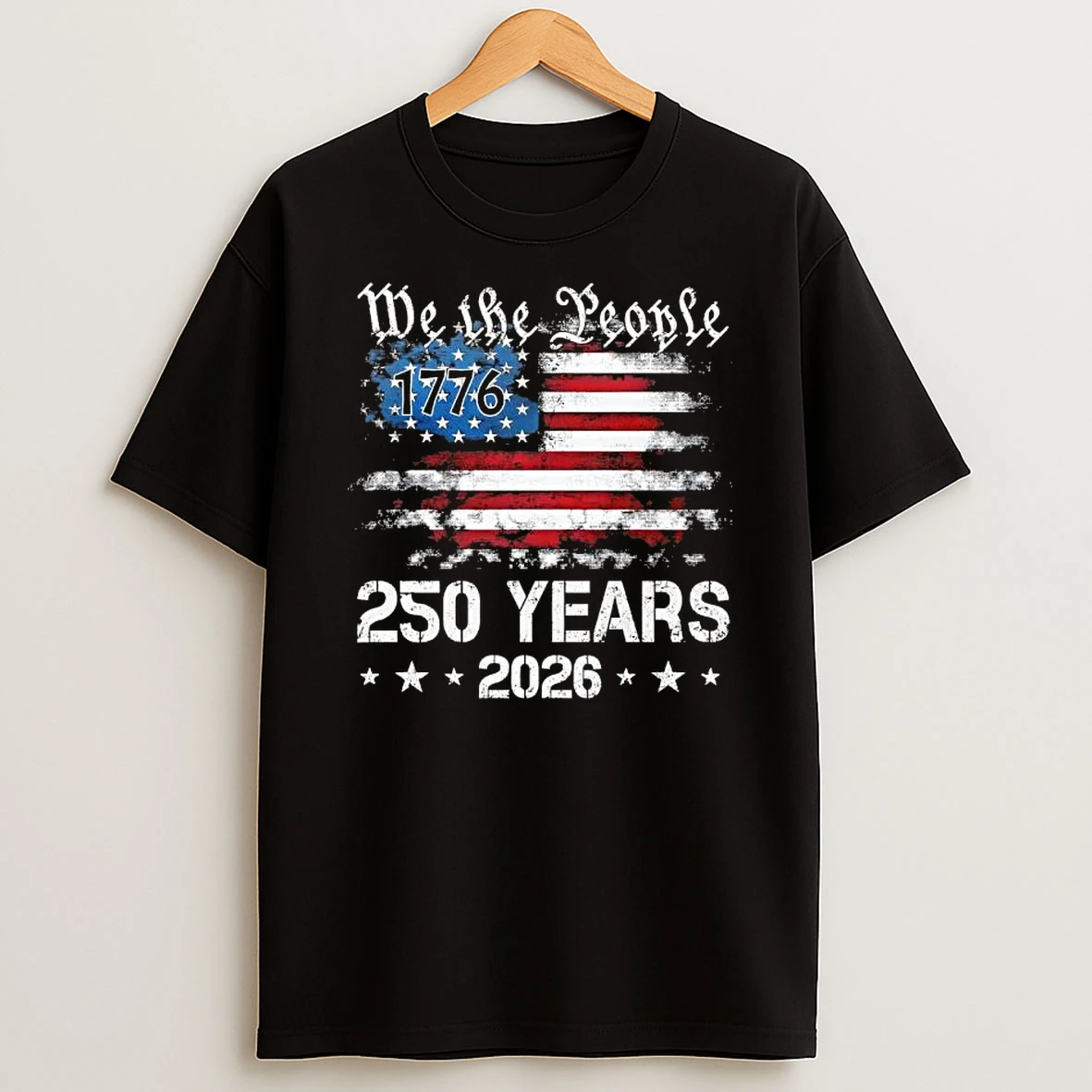 We The People 250 Years Usa Flag Independence 1776 2026 T Shirt