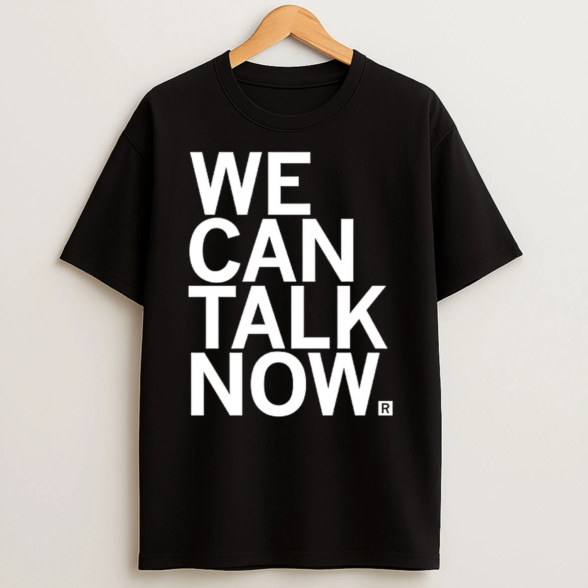 We Can Talk Now T Shirt