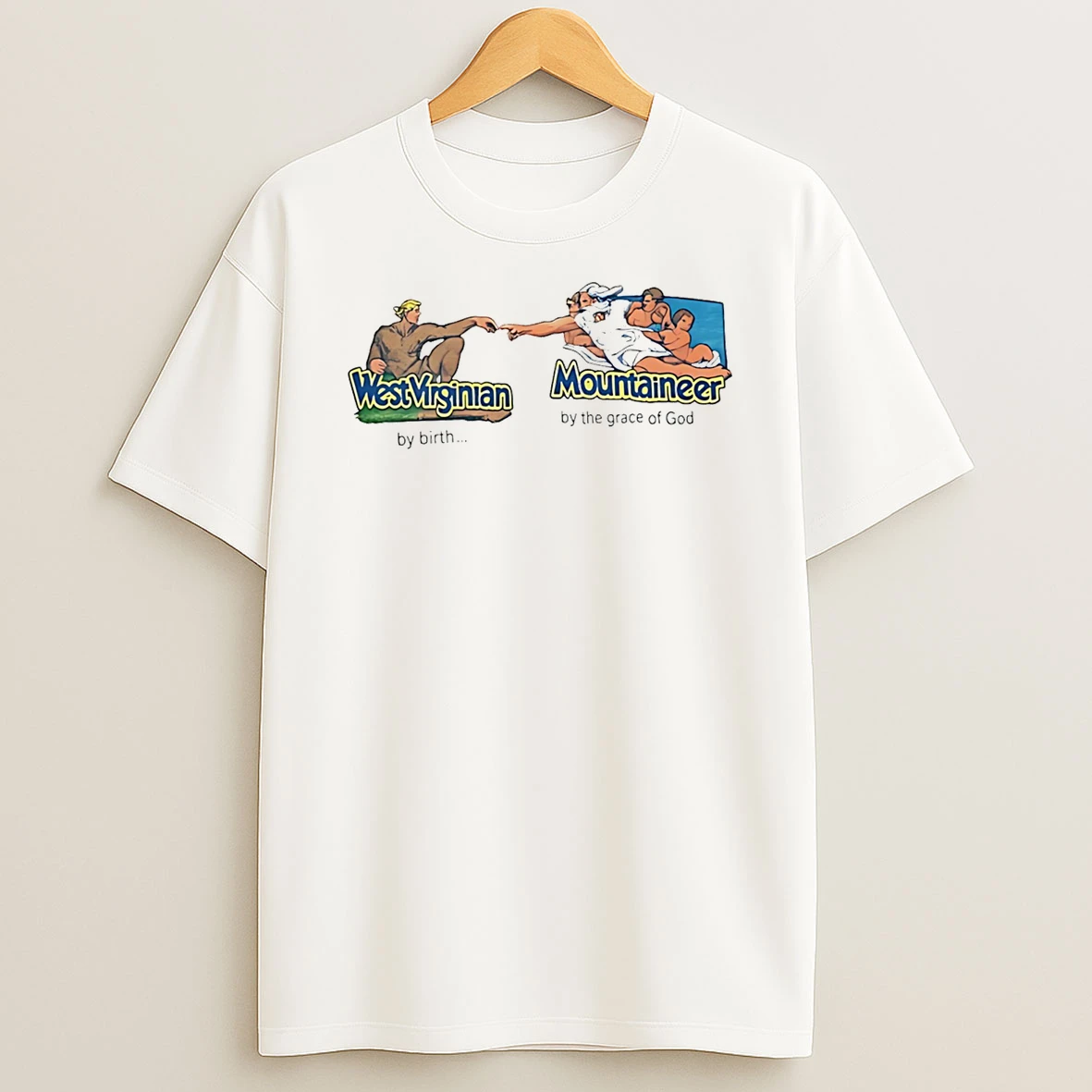 West Virginian By Birth Mountaineer By The Grace Of God T Shirt