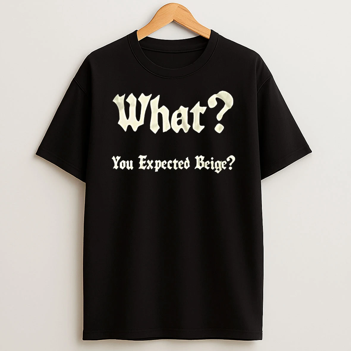 What You Expected Beige T Shirt