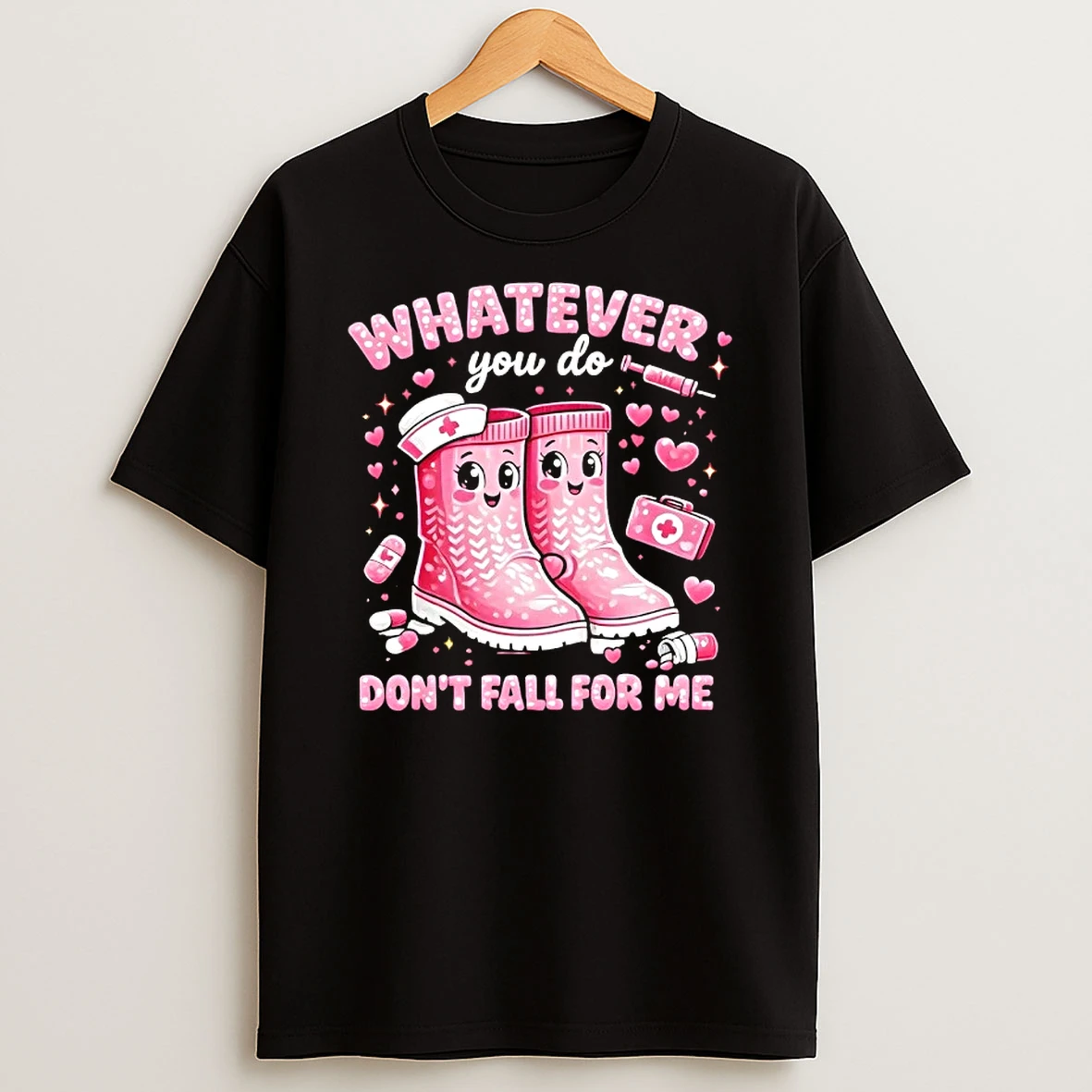 Whatever You Do Dont Fall For Me Rn Pct Cna Nurse Valentine T Shirt