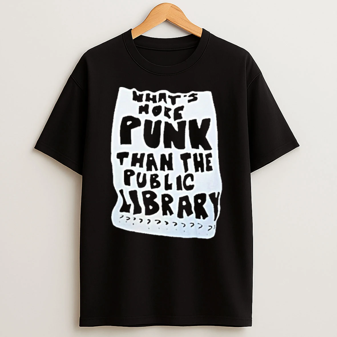 Whats More Punk Than The Public Library T Shirt