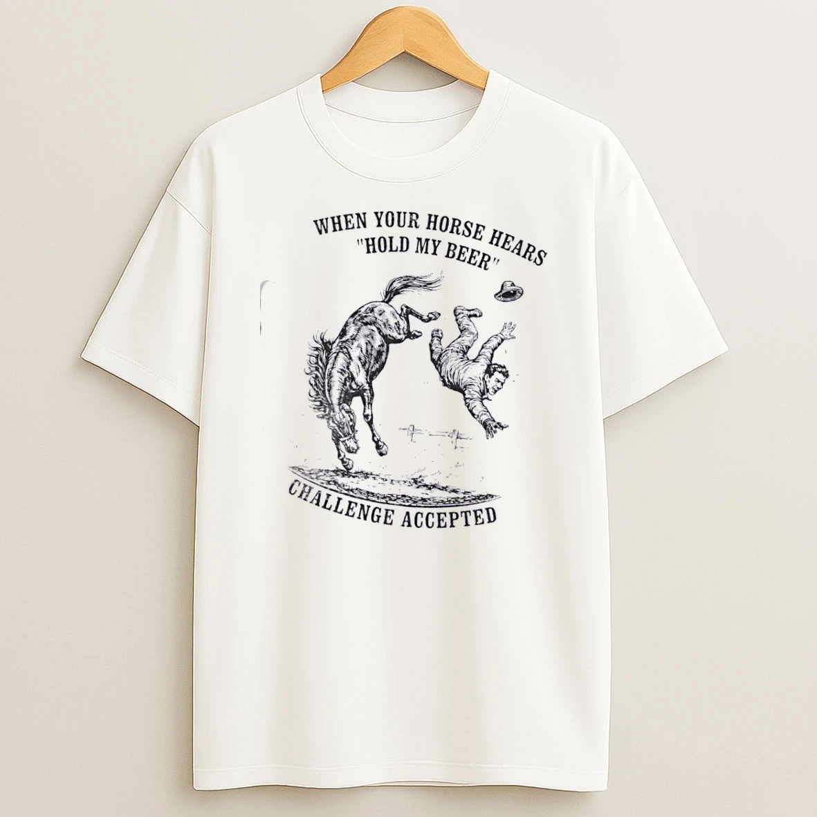 When Your Horse Hears Hold My Beer Challenge Accepted T Shirt